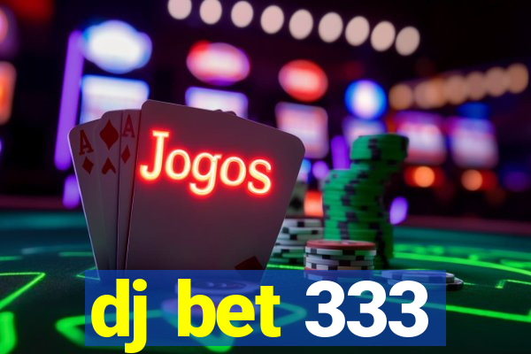 dj bet 333